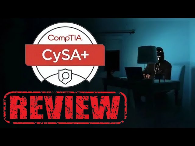 CompTIA Cysa+ (plus) 003 - Certification Review