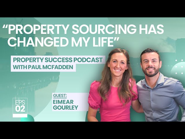 Property Success with Paul McFadden - EP.2 (ft Eimear Gourley)