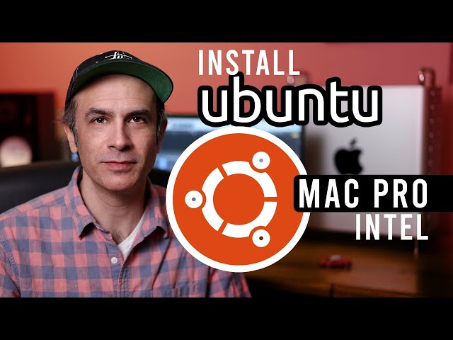 Installing Ubuntu Linux on a Mac Pro Dual Boot Intel - Step by Step