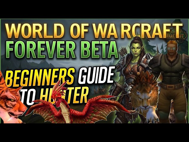 World of Warcraft Forever Beta Beginners Guide to Hunters levels 1-10