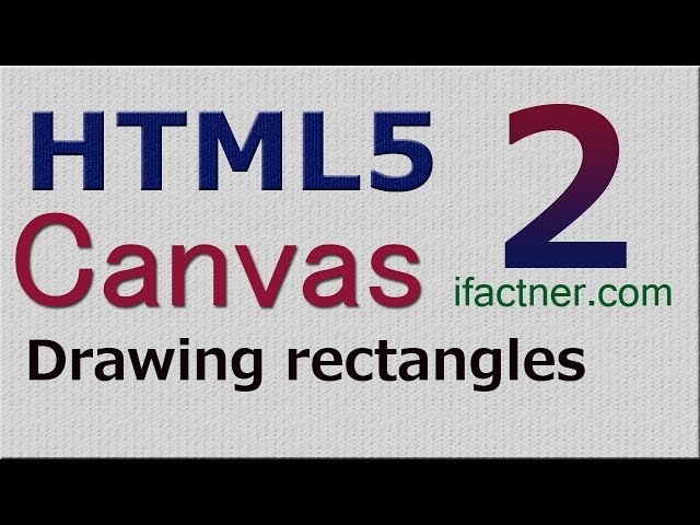 HTML5 Canvas tutorial beginners, Rectangles, internal CSS Javascript 2