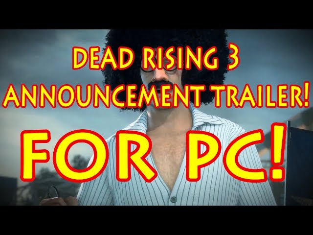 Dead Rising 3 PC Announcement!!