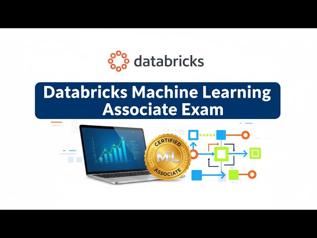 Ultimate Guide to Databricks Certified Machine Learning Associate Exam (2025) | Prep & Study Tips