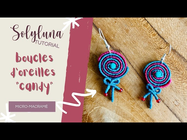 DIY Boucles d’Oreilles en Micro-Macramé 🍭 Tuto Candy | Bijou niveau Intermédiaire
