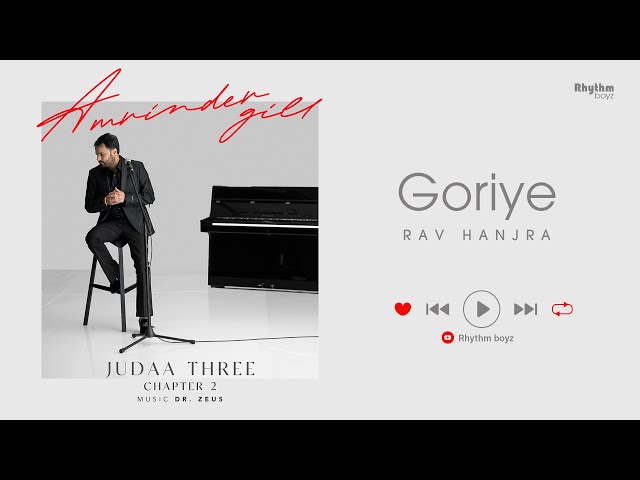 Goriye | Amrinder Gill | Dr Zeus | Rav Hanjra | Judaa 3 Chapter 2