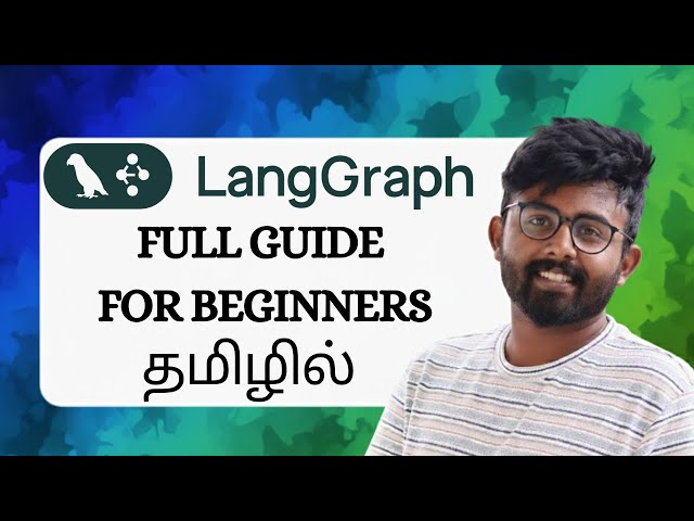 🔥 Complete LangGraph Tutorial in Tamil (Free & Open Source) | GenAI | LangChain | LangGraph| Agents