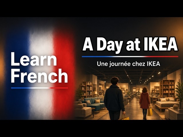 [FR] Learn French: A day at IKEA | Ambient Listening