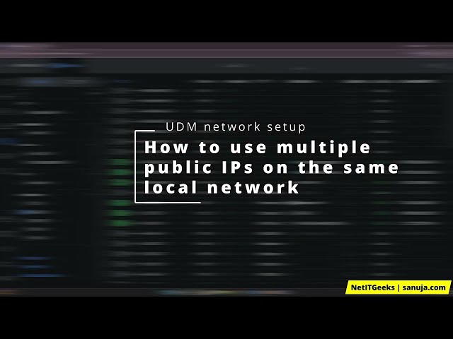 How to use multiple public IP addresses within your local network - UniFi UDM Network setup