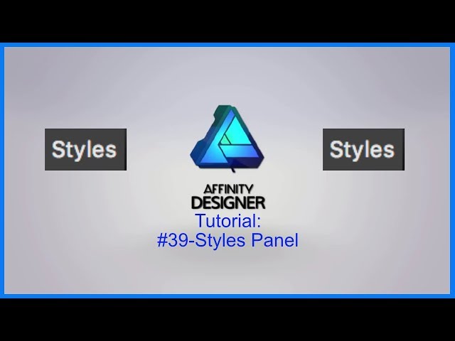 Affinity Designer Tutorial #39-Styles Panel