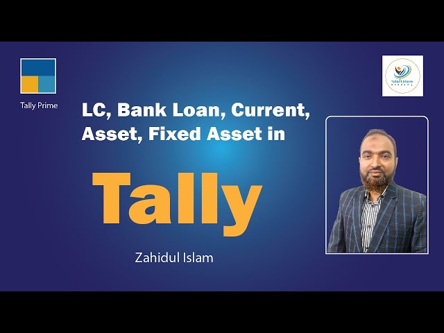 Import, Bank Loan, Fixed Asset and Current Asset Details in Tally Prime? Talent Share Academy
