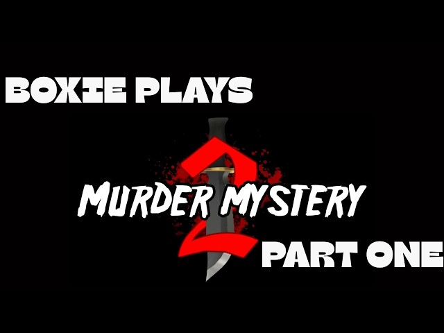 Boxie Plays MM2 (Part One)