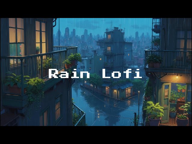 Calming Lofi Rain 🌧️ Chill Beats for Focus, Study & Sleep