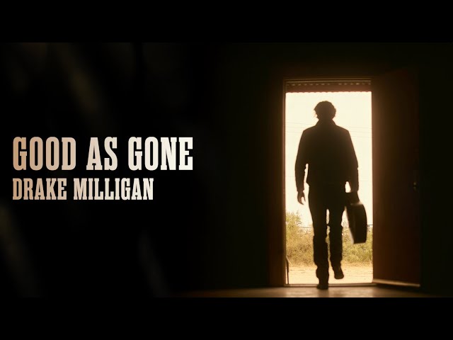 Drake Milligan - Good As Gone (Official Lyric Video)