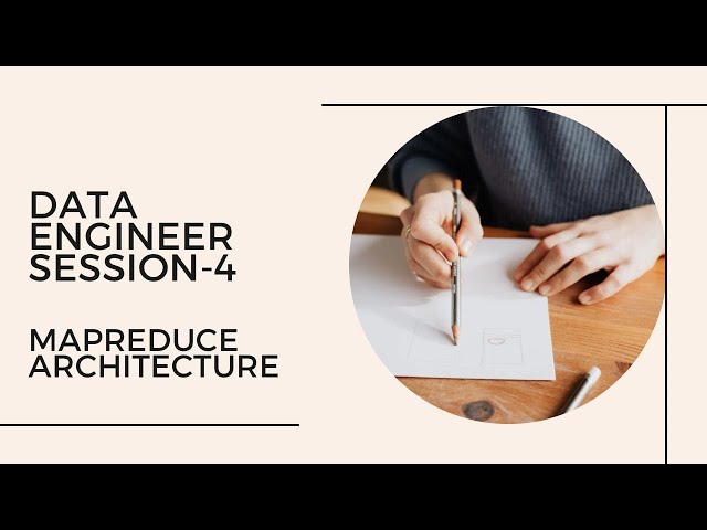Data Engineer Session-4 : Mapreduce Architecture