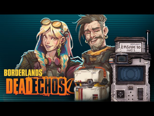 BORDERLANDS DeadECHOs: Episode 10 Part 1 - Raise the Stakes and tip your waitstaff