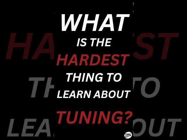 What’s the hardest thing to learn about tuning? 🤔
