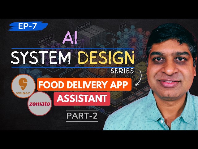 AI System Design (Ep. 7) | Architecture Building Blocks (Part 2) | Food Delivery Assistant | Hindi