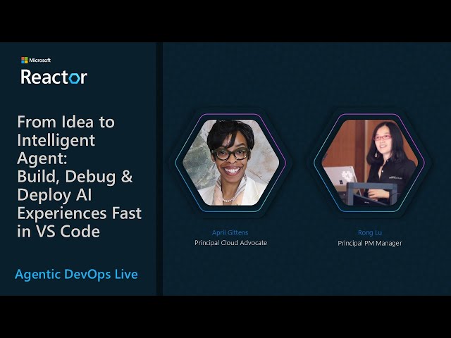 From Idea to Intelligent Agent: Build, Debug & Deploy AI Experiences Fast in VS Code