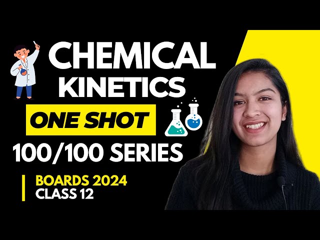 Chemical Kinetics One Shot For 2024 Boards| Full Chapter In One Shot | Boards | JEE | NEET