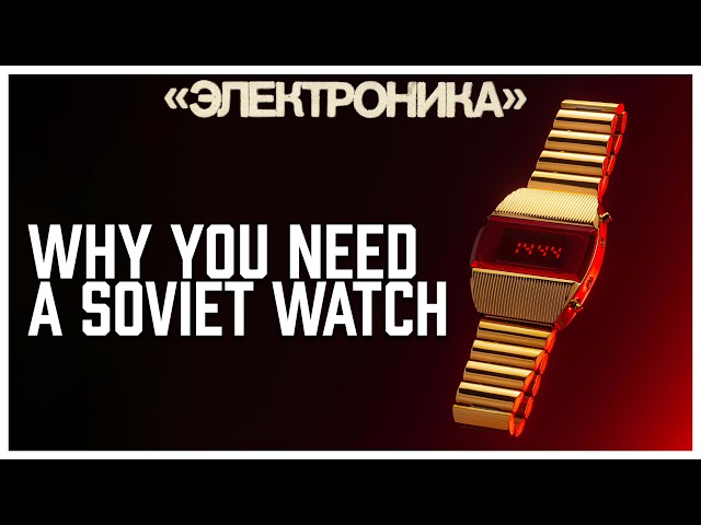 You Should Care About Soviet Watches