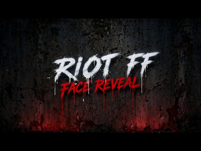 You Want My Face? So Here It Is… | RIOT FF