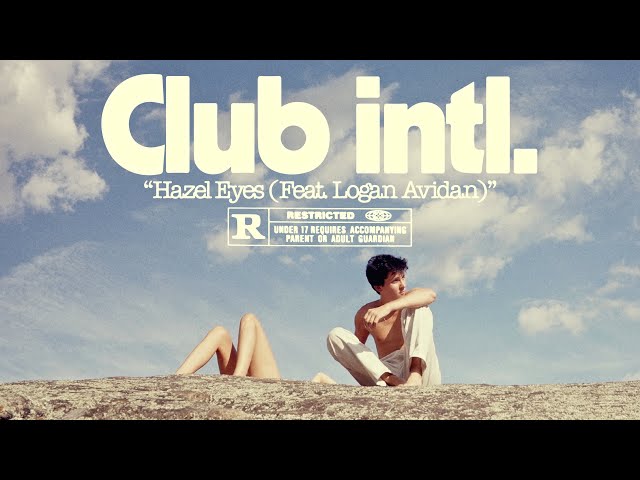 CLUB INTL "HAZEL EYES FEAT LOGAN AVIDAN"