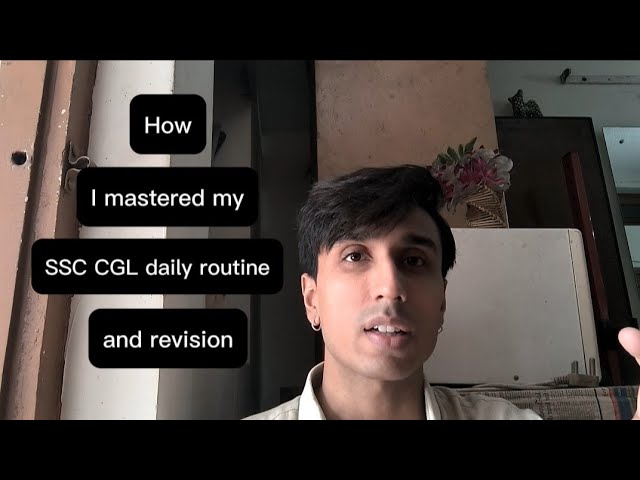 How I mastered my SSC CGL daily routine and revision | Complete strategy for pre + mains.