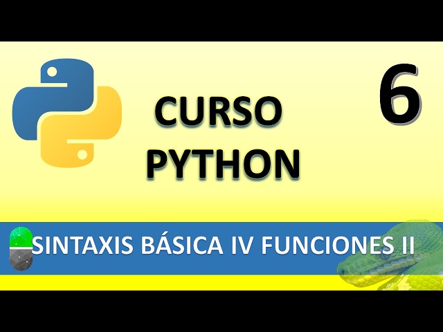 Python Course. Basic Syntax IV: Functions II. Video 6