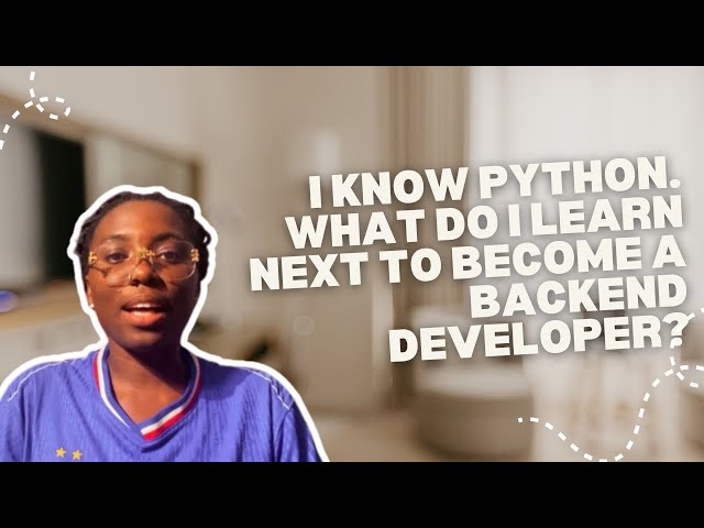 You Know Python… So Why Can’t You Become a Backend Developer Yet?