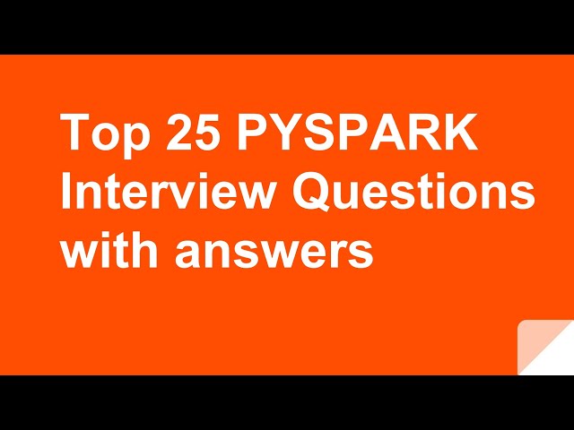 Top 25 pyspark interview Questions with answers