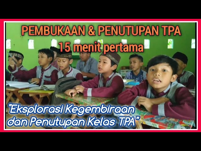 15 menit MEMBUKA & MENUTUP  KELAS TPA