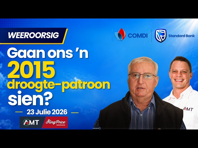 Gaan ons ’n 2015-droogtepatroon sien? | Weeroorsig – 23 Jul 2026