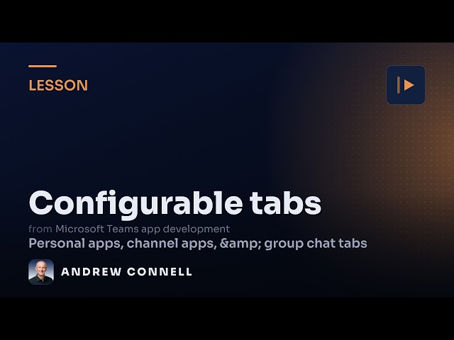 Build a Configurable Tab for Microsoft Teams Channels & Chats