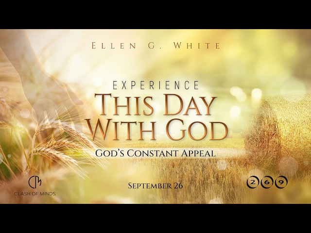 269. Experience This Day With God: God’s Constant Appeal, September 26