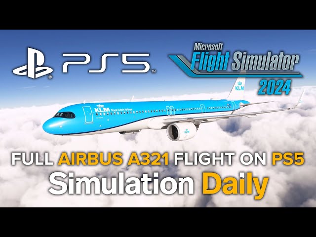 Microsoft Flight Simulator 2024 for PS5  - Can the PS5 Handle Complex Airliners? - Full A321 Flight