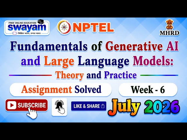 Fundamentals of Generative AI and Large Language Models:Theory and Practice Week 6 Assignment Answer