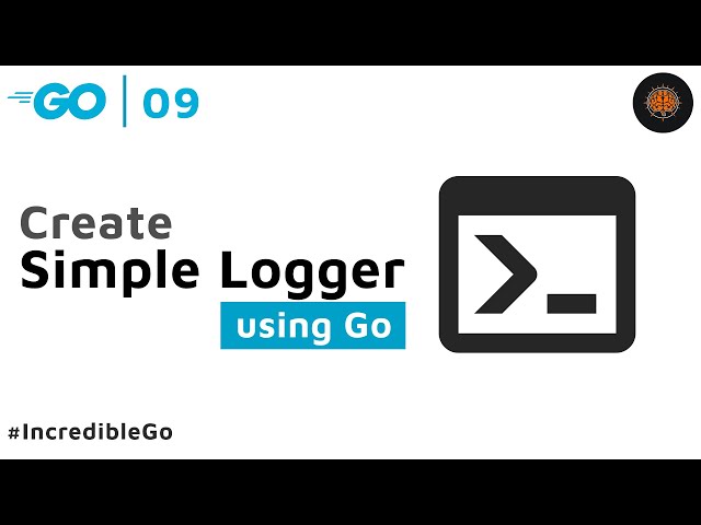 Simple Logger in GO - 09 Incredible Go