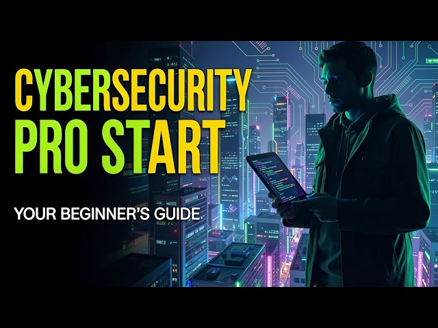 Want to Be a Cybersecurity Pro? Here’s How to Start