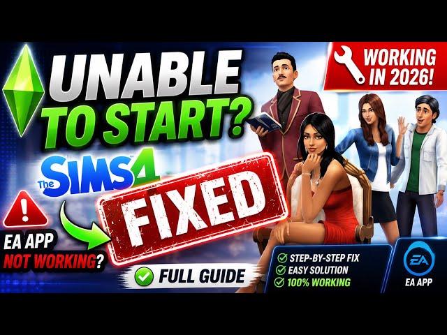 Working in 2026?🔧 FIX: Sims 4 "Unable to Start" Error | EA App Not Working (Full Guide)