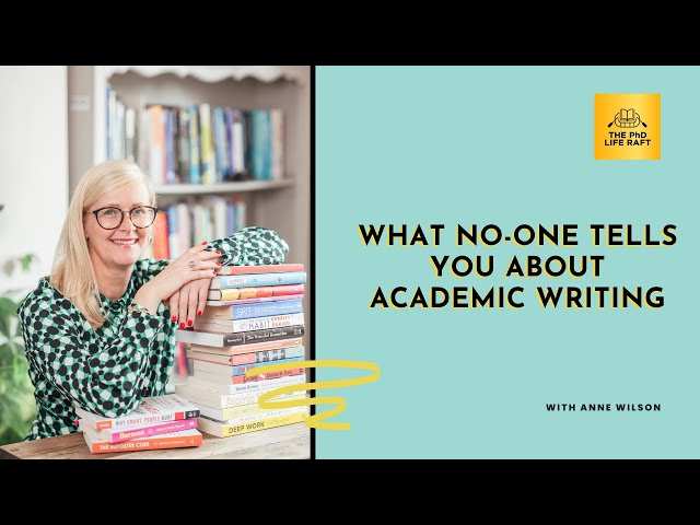 What No-one Tells You About Academic Writing with Anne Wilson