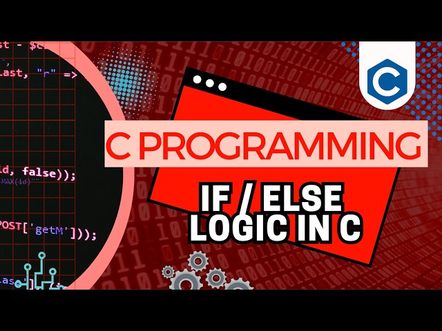 C Programming Lesson 3: Conditional If Else Statements & Flow Control Tutorial
