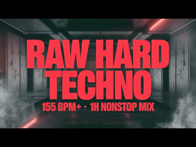 Raw Hard Techno 155 BPM+ 1h NonStop Mix 2025