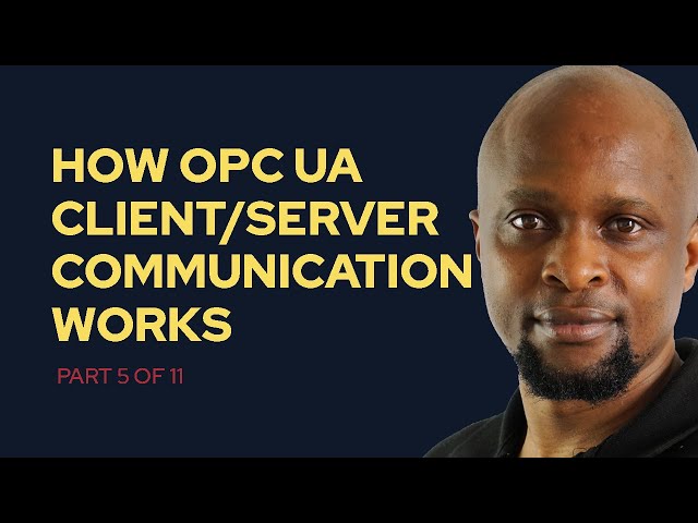 How OPC UA Client Server Communication Works [5 of 11]