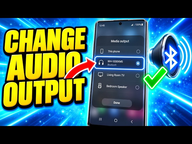 How to Change Audio Output on Android - Full Guide