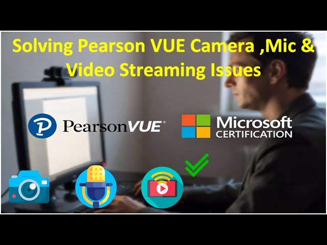 How to Fix Pearson VUE Camera, Mic & Video Issues Before Your Online Exam | Troubleshooting Guide