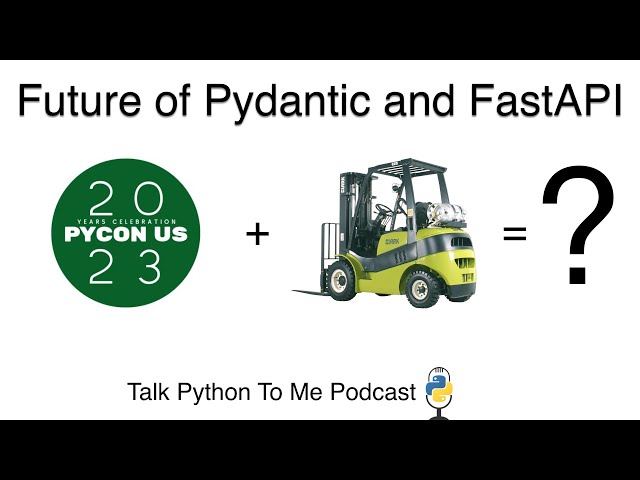 Future of Pydantic and FastAPI - Talk Python to Me Ep. 415
