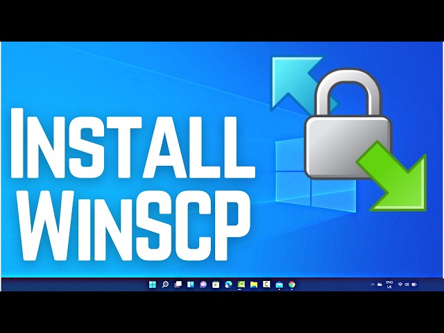 How to Install and Use WinSCP on Windows 11 (2026)