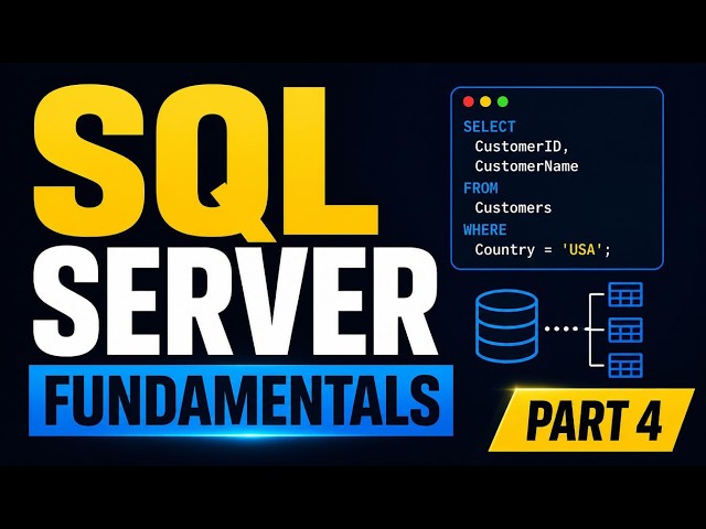 SQL PART 4 | SQL Server Fundamentals: A Beginner's Guide to Databases & SSMS