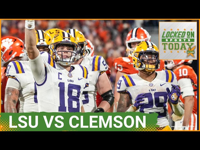 LSU Vs Clemson PREVIEW: Can the Bayou Bengals Actually Focus on the Game, Please?