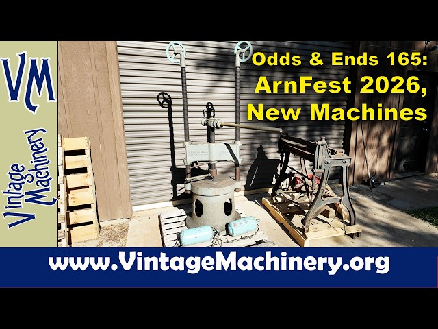 Odds & Ends 165: ArnFest 2026, Viewer Mail, Screw Press, Lathe Tooling